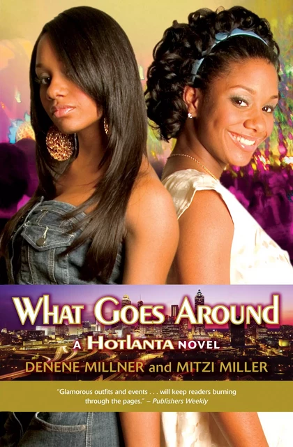 What Goes Around (Hotlanta, Book 3) - Denene Millner, Mitzi Miller - Scholastic Inc.