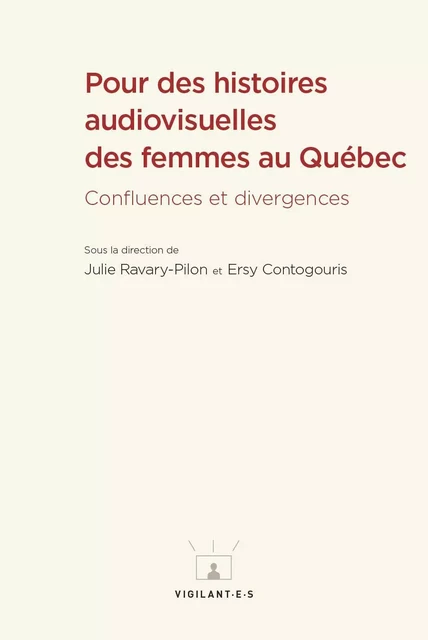 Pour des histoires audiovisuelles des femmes au Québec - Julie Ravary-Pilon, Ersy Contogouris - Les Presses de l'Université de Montréal