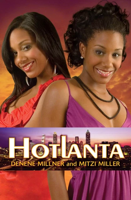 Hotlanta (Hotlanta, Book 1) - Denene Millner, Mitzi Miller - Scholastic Inc.