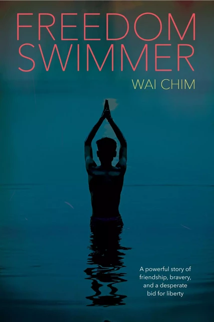 Freedom Swimmer - Wai Chim - Scholastic Inc.