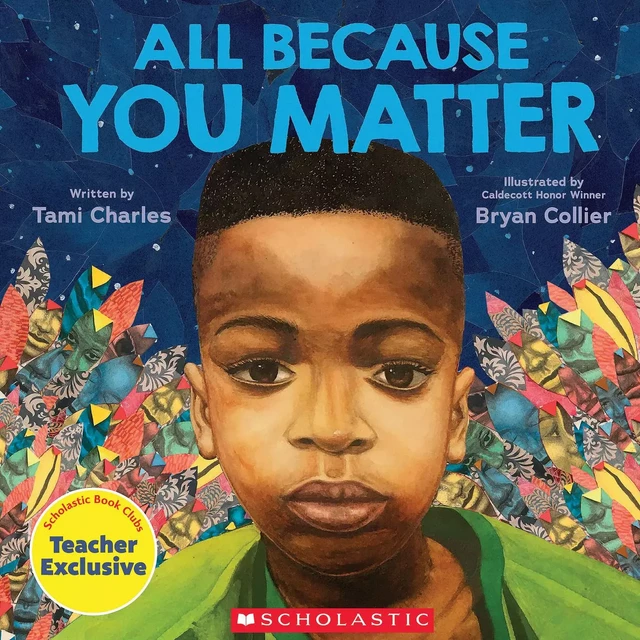 All Because You Matter (An All Because You Matter Book) - Tami Charles - Scholastic Inc.