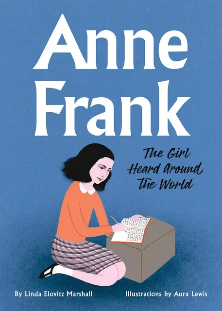 Anne Frank: The Girl Heard Around the World - Linda Elovitz Marshall - Scholastic Inc.