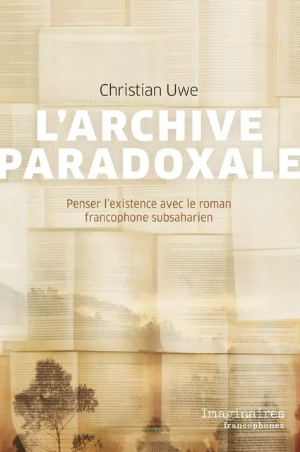 L'archive paradoxale - Christian Uwe - Les Presses de l'Université de Montréal