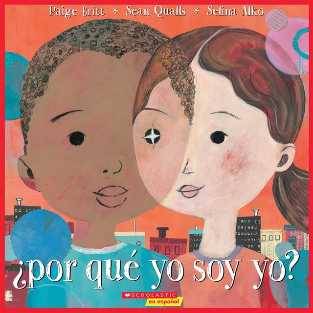 ¿Por qué yo soy yo? (Why Am I Me?) - Paige Britt - Scholastic Inc.