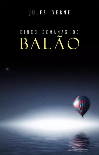 Cinco Semanas de Balão - Jules Verne - Mimética