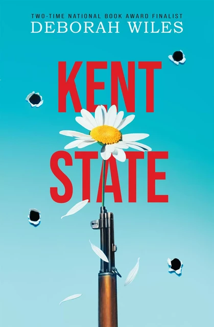 Kent State - Deborah Wiles - Scholastic Inc.