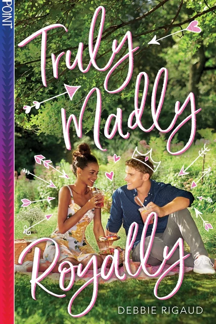 Truly Madly Royally - Debbie Rigaud - Scholastic Inc.