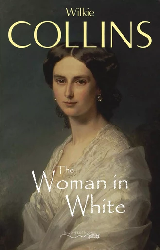 The Woman in White - Wilkie Collins - Big Cheese Books