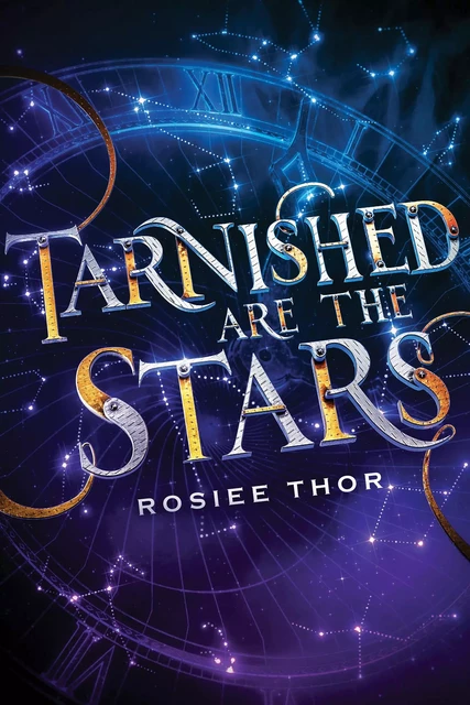 Tarnished Are the Stars - Rosiee Thor - Scholastic Inc.