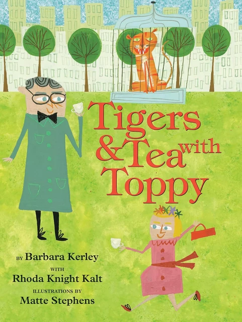 Tigers & Tea With Toppy - Barbara Kerley, Rhoda Knight Kalt - Scholastic Inc.