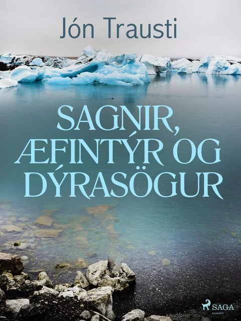 Sagnir, æfintýr og dýrasögur - Jón Trausti - Saga Egmont International