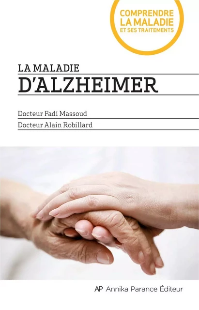 La maladie d'Alzheimer - Alain Robillard - Annika Parance Éditeur