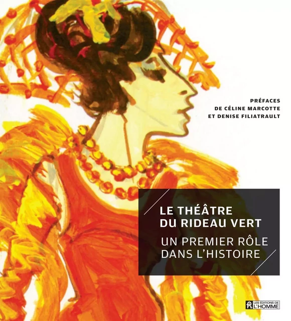 Le Théâtre du Rideau Vert -  Collectif, - Les Éditions de l'Homme