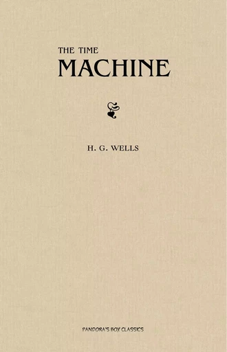 The Time Machine - H. G. Wells - Pandora's Box