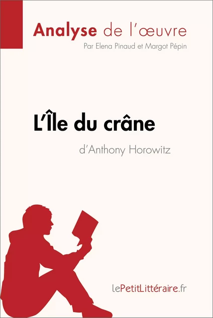 L'Île du crâne d'Anthony Horowitz (Analyse de l'oeuvre) -  lePetitLitteraire, Elena Pinaud, Margot Pépin - lePetitLitteraire.fr