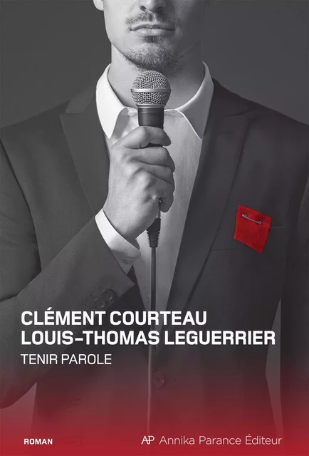 Tenir parole - Clément Courteau, Louis-Thomas Leguerrier - Annika Parance Éditeur