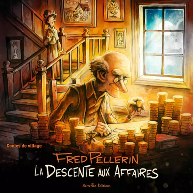 La descente aux affaires - Fred Pellerin - Sarrazine Éditions