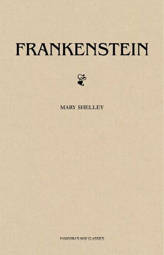 Frankenstein - Mary Shelley - Pandora's Box