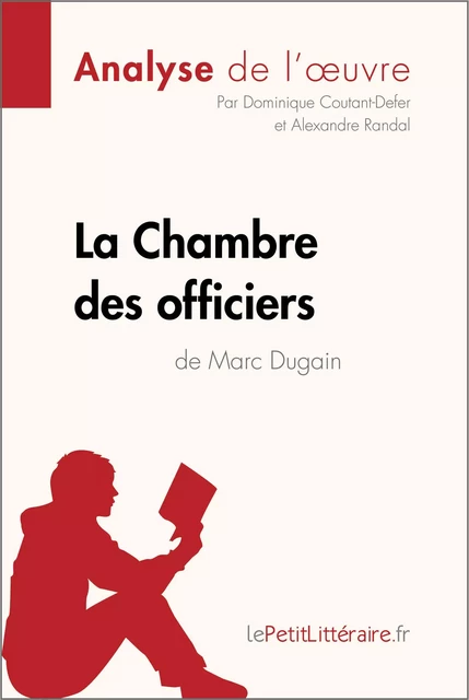 La Chambre des officiers de Marc Dugain (Analyse de l'oeuvre) -  lePetitLitteraire, Dominique Coutant-Defer, Alexandre Randal - lePetitLitteraire.fr