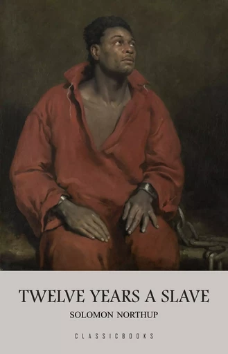 Twelve Years a Slave - Solomon Northup - Pandora's Box