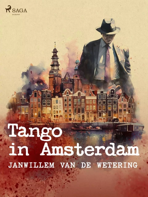 Tango in Amsterdam en andere verhalen - Janwillem van de Wetering - Saga Egmont International