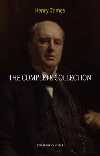 Henry James Collection: The Complete Novels, Short Stories, Plays, Travel Writings, Essays, Autobiographies - Henry James - Pandora's Box