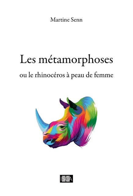 Les métamorphoses - Martine Senn - Isca