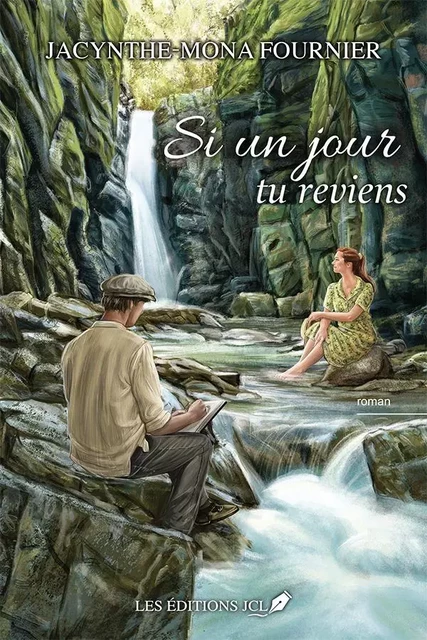 Si un jour tu reviens - Jacynthe-Mona Fournier - Les éditions JCL