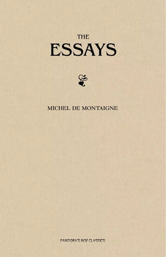 The Complete Essays - Michel de Montaigne - Pandora's Box