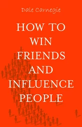 How to Win Friends and Influence People