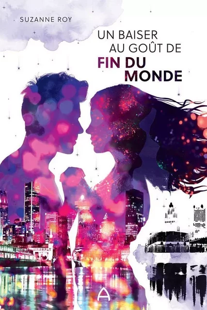 Un baiser au goût de fin du monde - Suzanne Roy - Andara