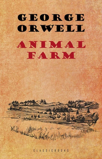 Animal Farm: A Fairy Story - George Orwell - Pandora's Box