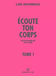 Écoute ton corps, ton plus grand ami sur la Terre