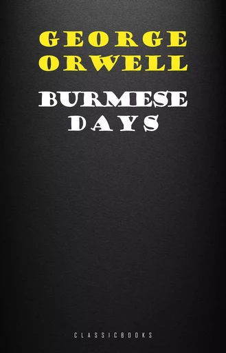 Burmese Days - George Orwell - Pandora's Box