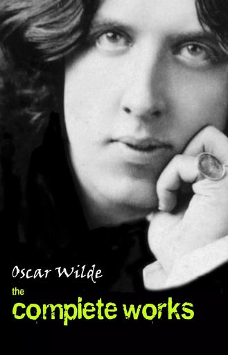 Oscar Wilde: The Complete Works - Oscar Wilde - Pandora's Box