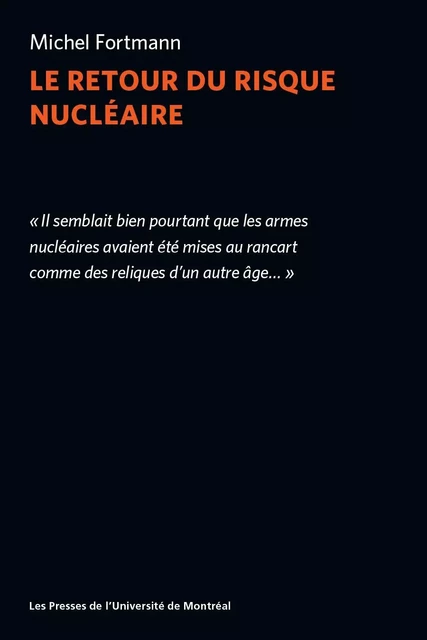 Le retour du risque nucléaire - Michel Fortmann - Les Presses de l'Université de Montréal