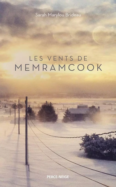 Les vents de Memramcook - Sarah Marylou Brideau - Éditions Perce-Neige