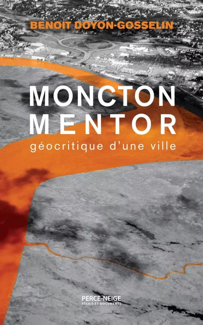 Moncton mentor - Benoit Doyon-Gosselin - Éditions Perce-Neige