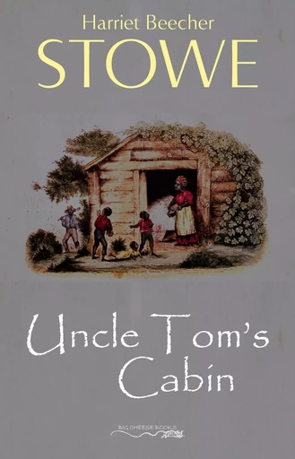 Uncle Tom's Cabin - Harriet Beecher Stowe - Pandora's Box