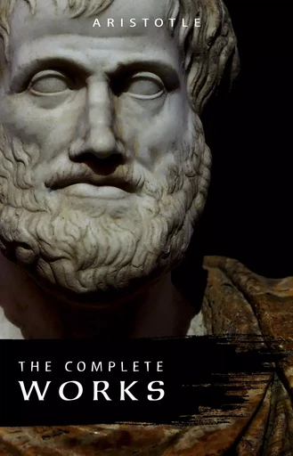 Aristotle: The Complete Works -  Aristotle - Pandora's Box