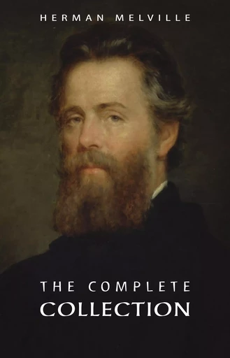 Herman Melville: The Complete Collection - Herman Melville - Pandora's Box