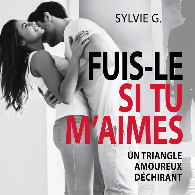 Fuis-le si tu m'aimes - Sylvie G. - Kampus Média