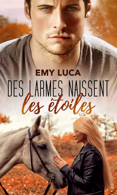 Des larmes  naissent les étoiles - Emy Luca - Librinova