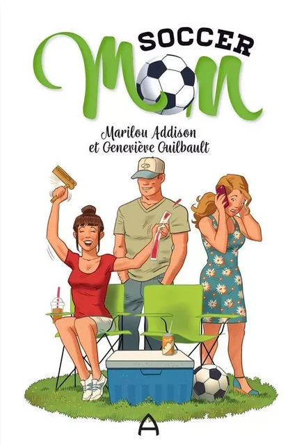 Soccer mom - Marilou Addison, Geneviève Guilbault - A éditeur