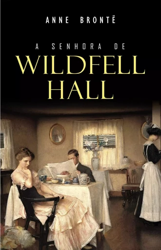 A Senhora de Wildfell Hall - Anne Brontë - Mimética