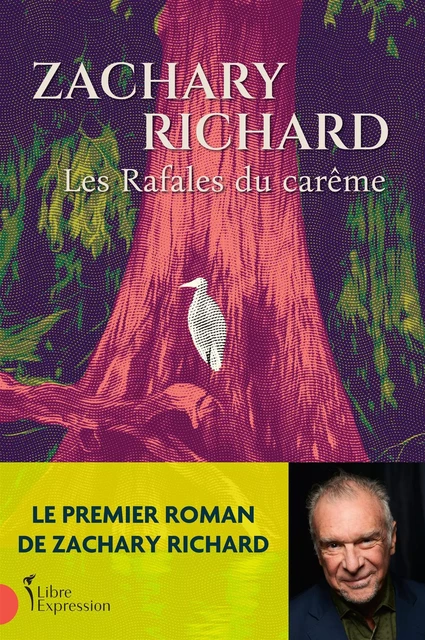 Les Rafales du carême - Zachary Richard - Libre Expression