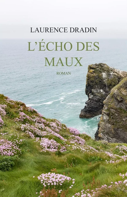 L'Écho des maux - Laurence Dradin - Librinova