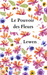 Le Pouvoir des Fleurs