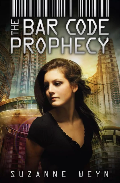 The Bar Code Prophecy (The Bar Code Trilogy, Book 3) - Suzanne Weyn - Scholastic Inc.