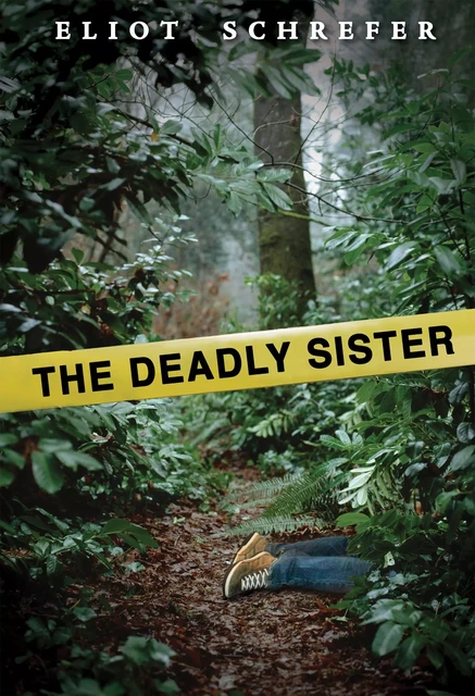 The Deadly Sister - Eliot Schrefer - Scholastic Inc.